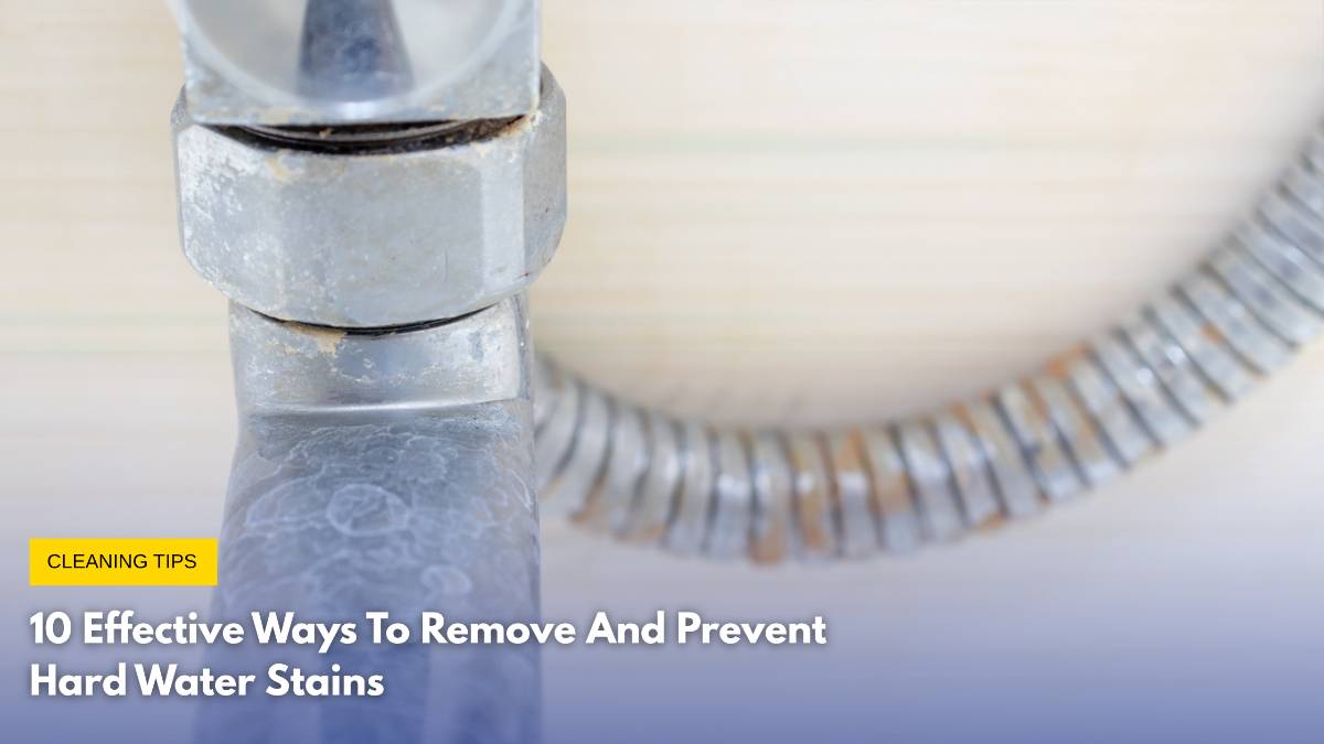 10-effective-ways-to-remove-and-prevent-hard-water-stains